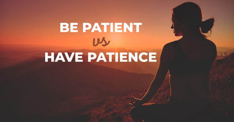 Be-Patient-vs-Have-Patience